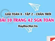 Bài 10 trang 42 Toán 8 Tập 2 Chân trời sáng tạo: Dạng Toán...